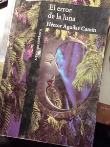 El Error De La Luna Héctor Aguilar Camín