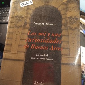 Diego M. Zigiotto Las Mil Y Una Curiosidades De Buenos Aire