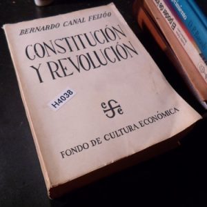 Constitucion Y Revolucion. Bernardo Canal Feijoo H4038