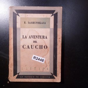 La Aventura Del Caucho; Autor F. Iashunskaia R2448
