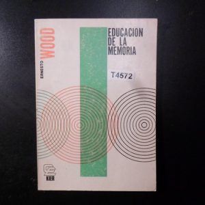 Educación De La Memoria Ernesto Wood T4572