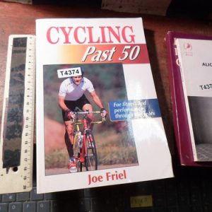 Cycling Past 50 Joe Friel (t4374