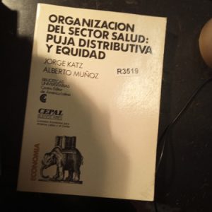 Organizacion Del Sector Salud: Puja Distributiva Y Equidad