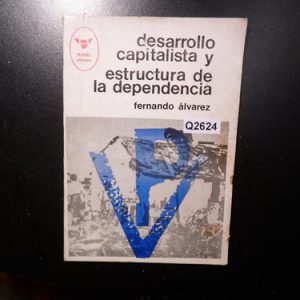 Desarrollo Capitalista Y Estructura De La Dependencia Q2624