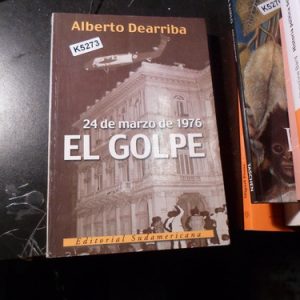 El Golpe 24 De Marzo De 1976 - Dearriba