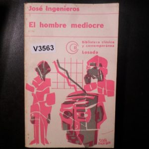 José Ingenieros El Hombre Mediocre V3563