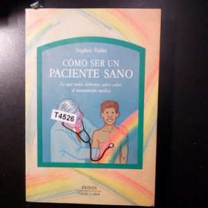 Como Ser Un Paciente Sano Stephen Fulder T4526
