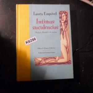 Íntimas Suculencias -laura Esquivel - Ed Sudamericana