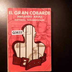 El Gran Cobarde Abelardo Arias Q3633