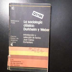 La Sociologia Clasica: Durkheim Y Weber Q3196