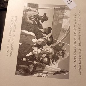 Y Wladfa - Celebrating The 150th Anniversary Of The Welsh Se
