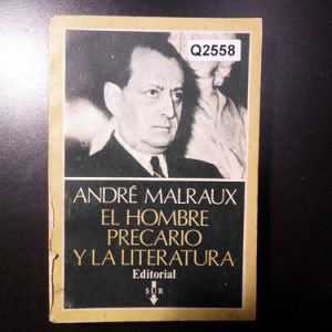 El Hombre Precario Y La Literatura André Malraux Q2558