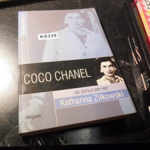 Coco Chanel / ¡ El Estilo Soy Yo ! - Katharina Zilkowski