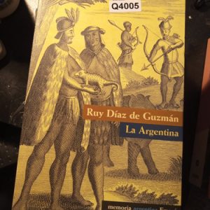 Ruy Díaz De Guzmán La Argentina
