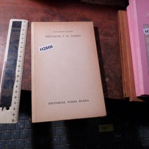 Descartes Y Su Tiempo. Elisabeth Goguel. /h2666