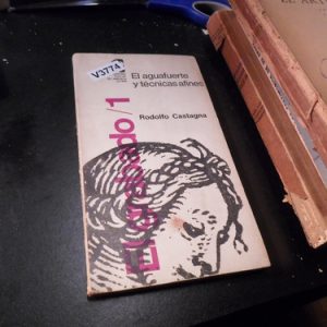 El Aguafuerte Y Técnicas Afines - Rodolfo Castagna