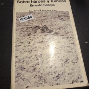 Sobre Héroes Y Tumbas  Ernesto Sabato