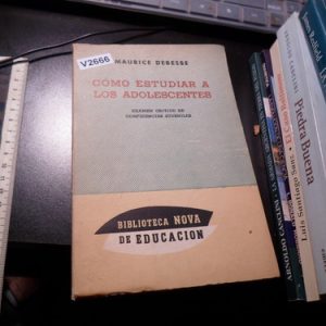 Cómo Estudiar A Los Adolescentes. Maurice Debesse.v2666