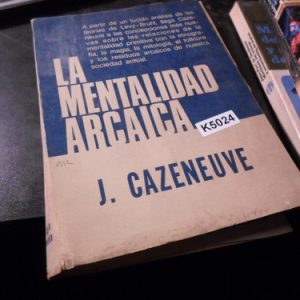 La Mentalidad Arcaica Barato J. Cazeneuve K5024
