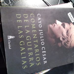 Cayo Julio César Comentarios De La Guerra De Las Galias