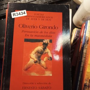 Oliverio Girondo  Persuasión De Los Días En La Masmédula