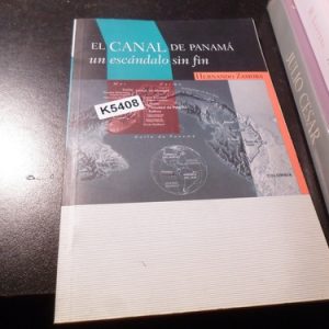 El Canal De Panamá: Un Escándalo Sin Fin - Hernando Zamora