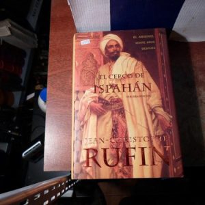 El Cerco De Ispahan - Jean Christophe Rufin - (v515