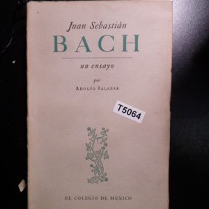 Juan Sebastián Bach Un Ensayo Por Adolfo Salazar T5064
