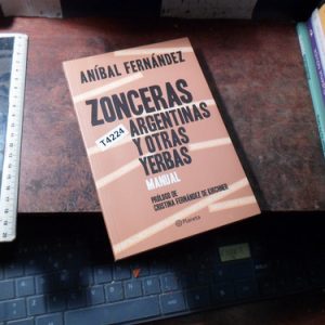 Zonceras Argentinas Y Otras Yerbas - Anibal Fernandez -t4224