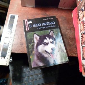 El Husky Siberiano Y Otros Perros Del Ártico. R. T. De Azar.