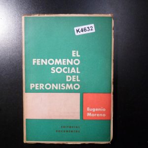 El Fenómeno Social Del Peronismo Eugenio Moreno K4632