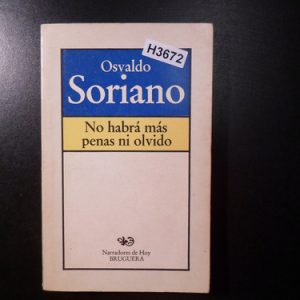 Osvaldo Soriano No Habrá Más Penas Ni Olvido H3672