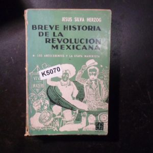 Jesús Silva Herzog. Breve Historia. De La Revolución. Mexica