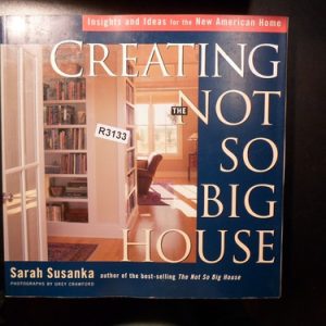 Creating Not So Big House Sarah Susanka R3133