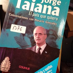 Jorge Taiana  El País Que Quiero