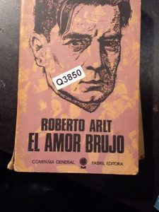 Roberto Arlt El Amor Brujo