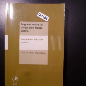 La Guerra Contra Las Drogas Tokatlian Q3185