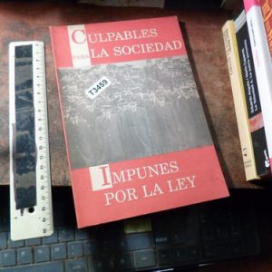 Culpables Para La Sociedad Impunes Por La Ley (t3459