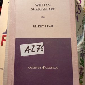 William Shakespeare  S Es A  El Rey Lear  Az76  Colihue Clás