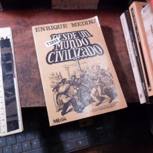 Desde Un Mundo Civilizado Enrique Medina (t3855