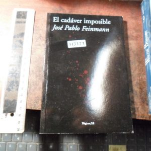 José Pablo Feinmann Cadáver Imposible (h3171