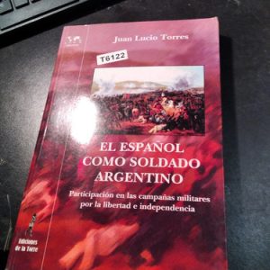 El Español Como Soldado Argentino Torres, Juan Lucio