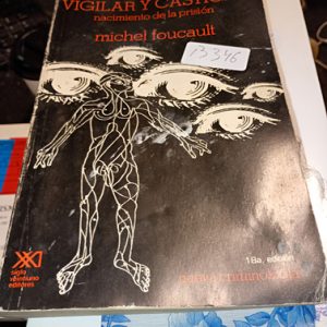 Vigilar Y Castigar  Nacimiento De La Pris  Michel Foucault