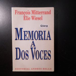 Memoria A Dos Voces. Autor: Mitterrand, Wiesel Q3418