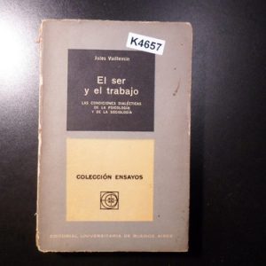 Jules Vuillemin El Ser Y El Trabajo  K4657