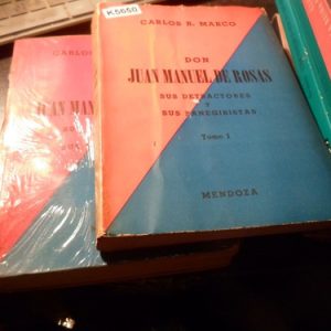 Uan Manuel De Rosas. Carlos R Marco -