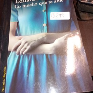 Eduardo Sacheri Lo Mucho Que Te Amé