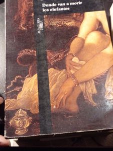 José Donoso Donde Van A Morir Los Elefantes