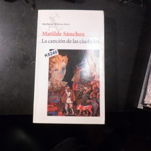 La Canción De Las Ciudades - Matilde Sánchez