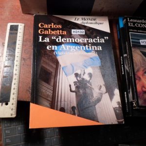 La Democracia En Argentina Carlos Gabetta  /h3132